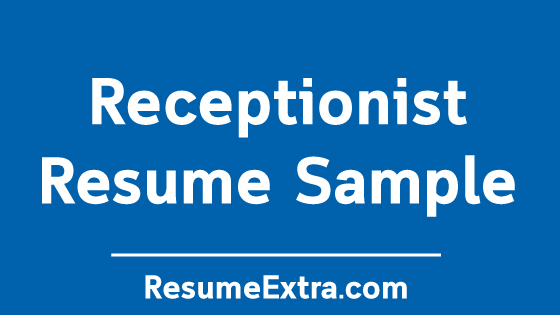 Receptionist Resume Sample