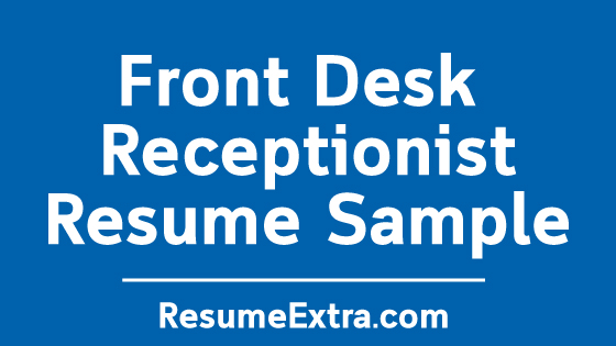 Front Desk Receptionist Resume Sample