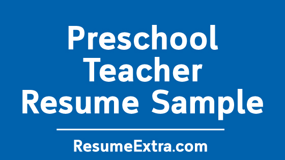 Preschool Teacher Resume Sample