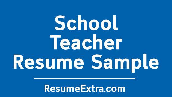 School Teacher Resume Sample