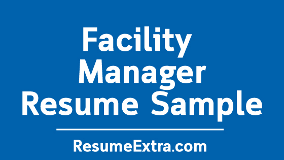 Facility Manager Resume Sample
