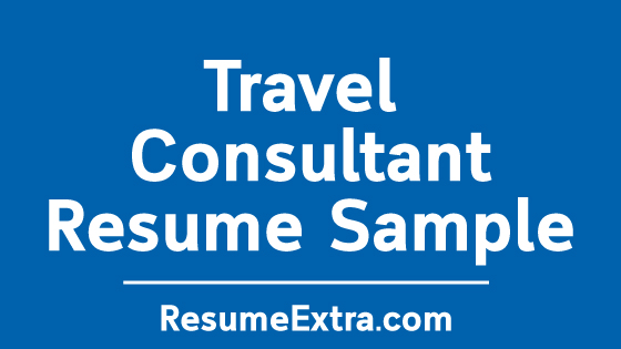 Travel Consultant Resume Sample