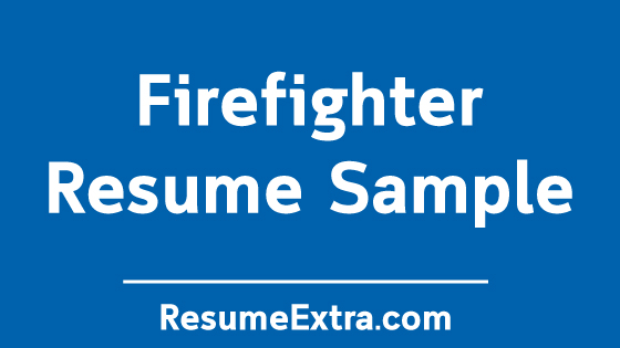 Firefighter Resume Sample