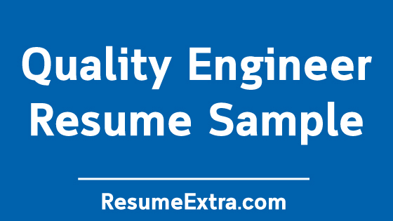 Quality Engineer Resume Sample