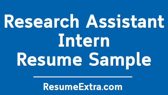 Research Assistant Intern Resume Sample Research Assistant Intern Resume Sample