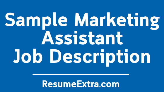Sample Marketing Assistant Job Description