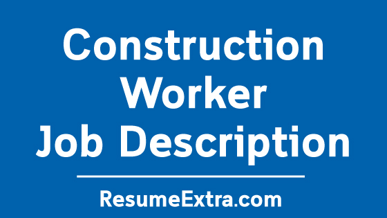 Construction Worker Job Description Sample