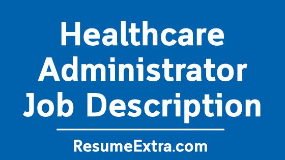 Healthcare Administrator Job Description Sample